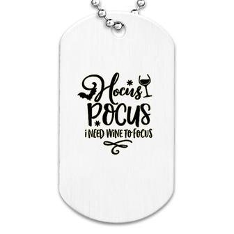 Hocus Pocus I Need Wine To Focus Dog Tag | Mazezy