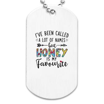 Honey Is My Favourite Name Dog Tag | Mazezy