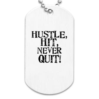 Hustle Hit Never Quit Dog Tag | Mazezy