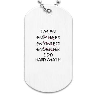 I Am An Engineer Lover Math Dog Tag | Mazezy