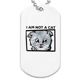 I Am Not A Cat Dog Tag | Mazezy