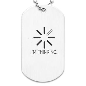 I Am Thinking Funny Computer Nerd Geek Dog Tag | Mazezy
