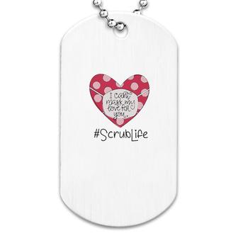 I Cant Hide My Love For You Lpn Dog Tag | Mazezy