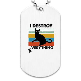 I Destroy Everything Dog Tag | Mazezy