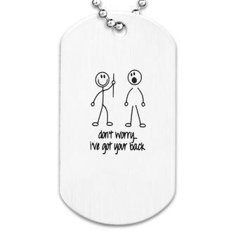 I Got Your Back Meme Stick Dog Tag | Mazezy