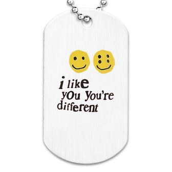 I Like You And You Are Different Dog Tag | Mazezy
