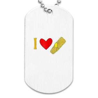 I Love Buttered Corn On The Cob Dog Tag | Mazezy