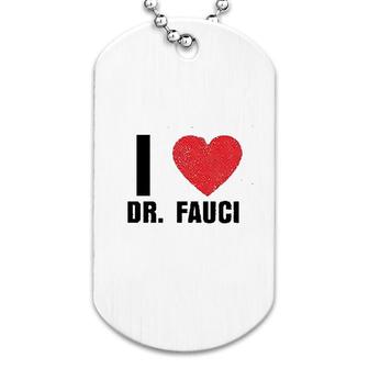 I Love Doctor Fauci Dog Tag | Mazezy
