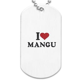 I Love Mangu Dog Tag | Mazezy CA