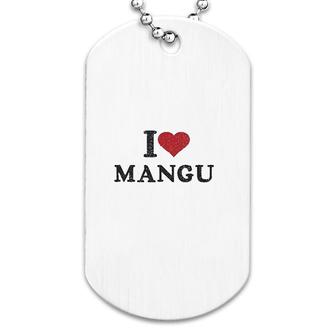 I Love Mangu Gift Dog Tag
