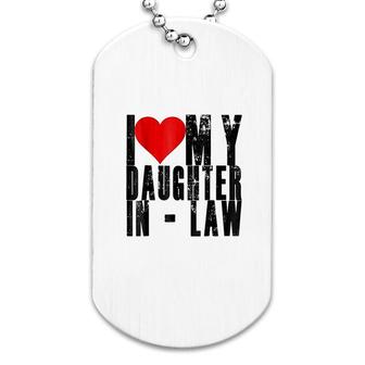I Love My Daughter In Law Dog Tag | Mazezy