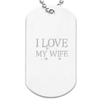 I Love My Wife Dog Tag | Mazezy