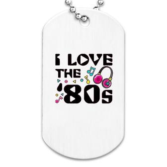 I Love The 80s Dog Tag | Mazezy