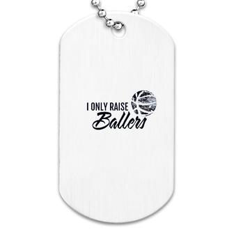I Only Raise Ballers Basketball Dog Tag | Mazezy