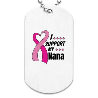 I Support My Nana Dog Tag | Mazezy