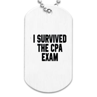 I Survived The Cpa Exam Accounting Dog Tag | Mazezy
