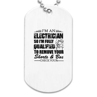 Im A Qualified Electrician Dog Tag | Mazezy