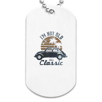 Im Not Old Im A Classic Car Lovers Dog Tag | Mazezy