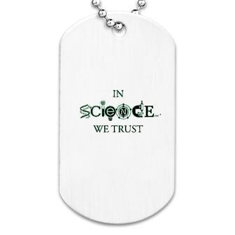 In Science We Trust Cool Dog Tag | Mazezy