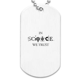 In Science We Trust Dog Tag | Mazezy