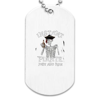 Instant Pirate Just Add Rum Dog Tag | Mazezy