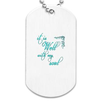 It Is Well With My Soul Christian Theme Dog Tag