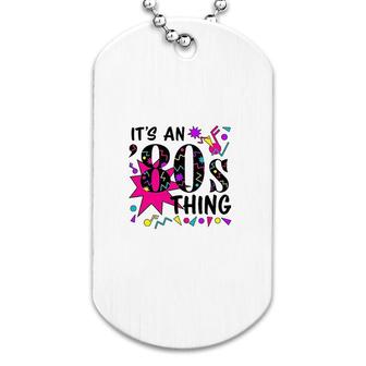 Its An '80s Thing Colorful Dog Tag | Mazezy CA