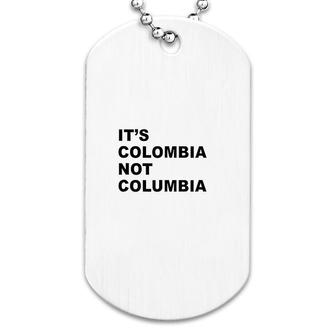 Its Colombia Dog Tag | Mazezy