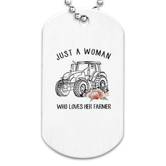 Just A Woman Who Loves Her Farmer Dog Tag