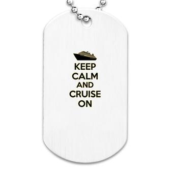 Keep Calm And Cruise On Dog Tag | Mazezy UK