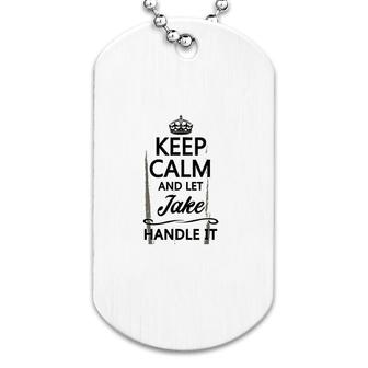 Keep Calm And Let Jake Handle It Dog Tag | Mazezy