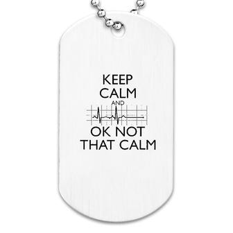 Keep Calm And Ok Not That Calm Funny Dog Tag | Mazezy DE