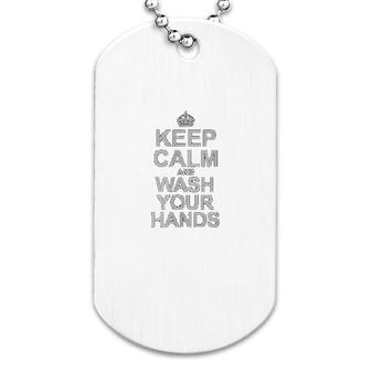 Keep Calm And Wash Your Hands Dog Tag | Mazezy