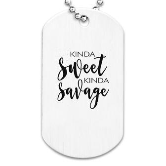 Kinda Sweet Kinda Savage Dog Tag | Mazezy
