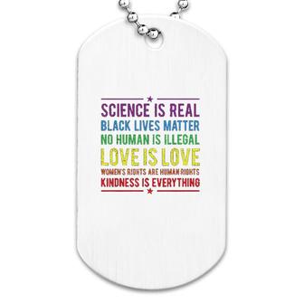 Kindness Is Everything Science Is Real Dog Tag | Mazezy