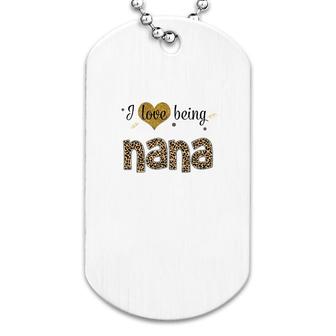 Leopard I Love Being Nana Dog Tag | Mazezy