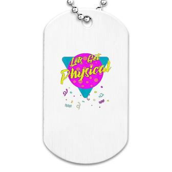 Lets Get Physical Workout Gym 80s Dog Tag | Mazezy