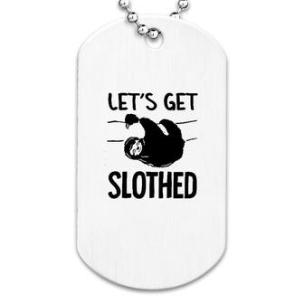 Lets Get Slothed Funny Sloth Lover Dog Tag | Mazezy