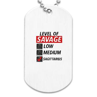 Level Of Savage Sagittarius Dog Tag | Mazezy