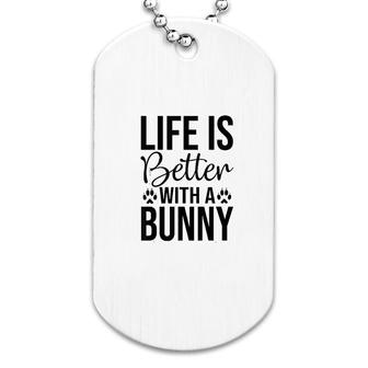 Life Is Better With A Bunny Dog Tag | Mazezy