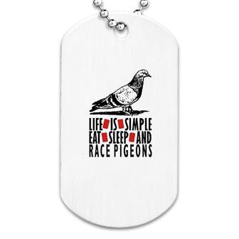 Life Is Simple Eat Sleep Race Pigeons Dog Tag | Mazezy