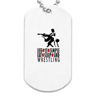 Life Is Simple Eat Sleep Wrestling Dog Tag | Mazezy