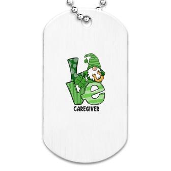 Love St Patrick's Day Caregiver Dog Tag | Mazezy