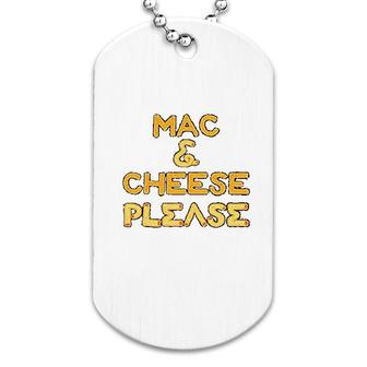 Mac And Cheese Please Dog Tag | Mazezy