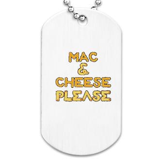 Mac And Cheese Please Funny Cute Food Graphic Dog Tag | Mazezy