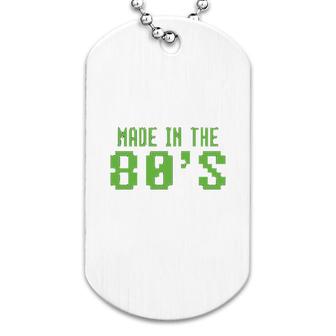 Made In The 80s Green On Dog Tag | Mazezy