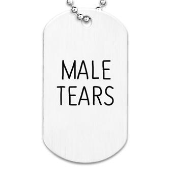 Male Tears Meme Dog Tag | Mazezy