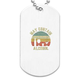 May Contain Alco Hol Dog Tag | Mazezy