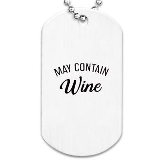 May Contain Wine Letter Print Dog Tag | Mazezy