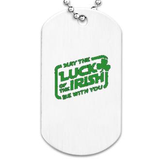 May The Luck Of The Irish Be With You Dog Tag | Mazezy